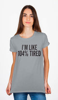 Iâ€™m Like 104% Tired T-Shirt Hoodie, Sweatshirt | PureTeeCo.com