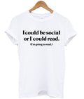 i could be social or i could read tshirt Hoodie, Sweatshirt | PureTeeCo.com