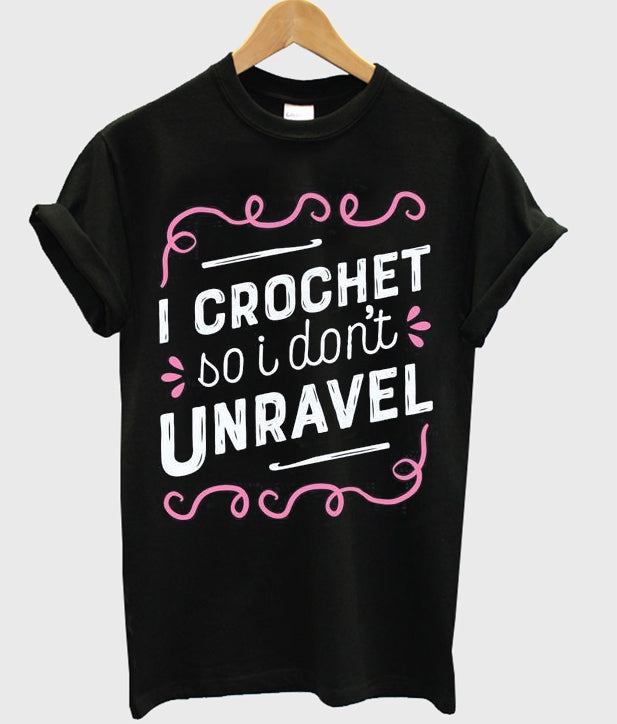 i crochet so i don’t unravel t-shirt Hoodie, Sweatshirt | PureTeeCo.com