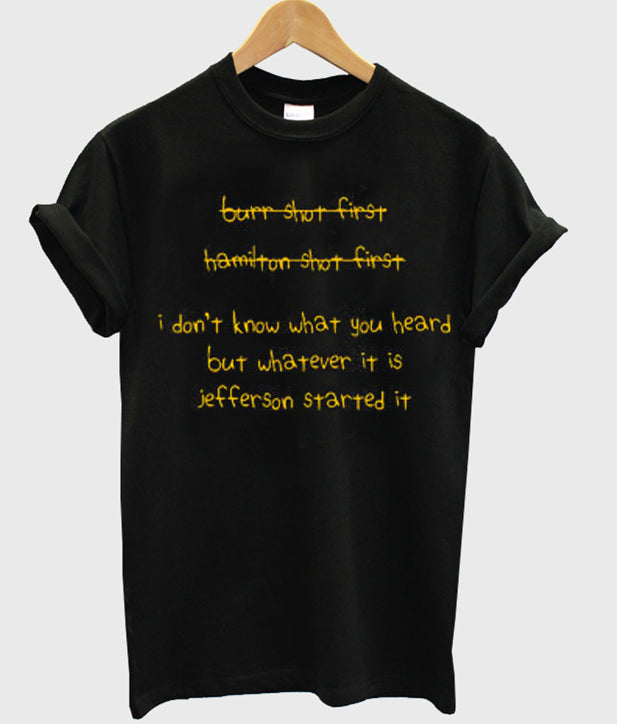 i don’t know what you heard but whatever it is jefferson started it tshirt Hoodie, Sweatshirt | PureTeeCo.com
