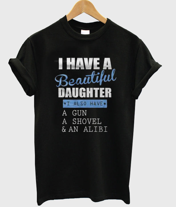 i have a beautiful daughter t-shirt Hoodie, Sweatshirt | PureTeeCo.com