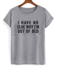 i have no clue why i’m out of bed t-shirt Hoodie, Sweatshirt | PureTeeCo.com