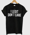i legit don’t care t-shirt Hoodie, Sweatshirt | PureTeeCo.com