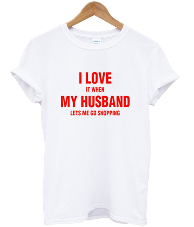 i love it when my husband lets me go shopping t-shirt Hoodie, Sweatshirt | PureTeeCo.com