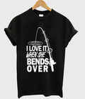 i love it when she bends over t-shirt Hoodie, Sweatshirt | PureTeeCo.com