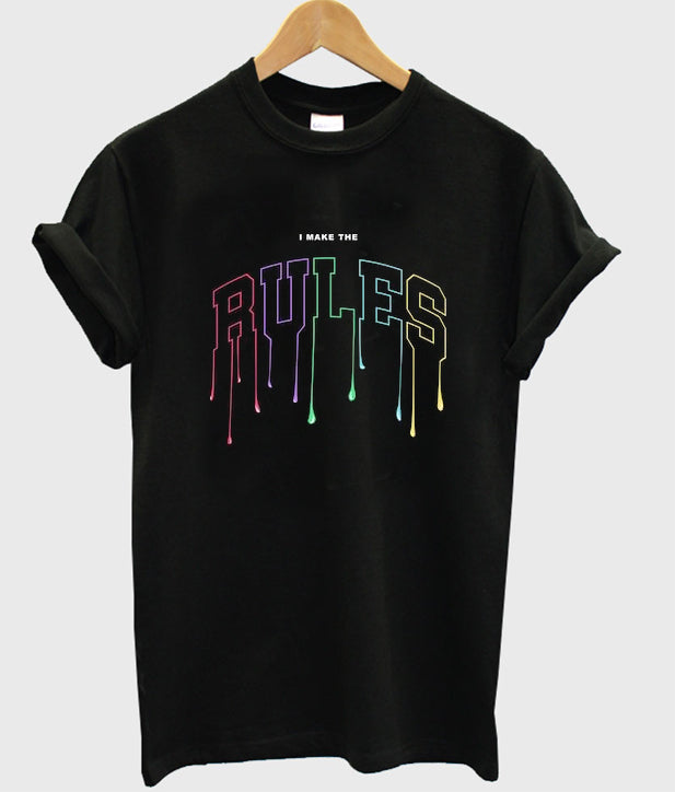 i make the rules t-shirt Hoodie, Sweatshirt | PureTeeCo.com