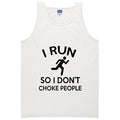i run so i don’t choke people tanktop T-Shirts, Hoodie, Sweatshirt | PureTeeCo.com