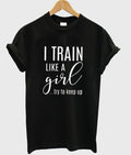 i train like a girl t-shirt Hoodie, Sweatshirt | PureTeeCo.com