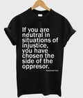 if you are neutral in situasions of injustice t-shirt Hoodie, Sweatshirt | PureTeeCo.com