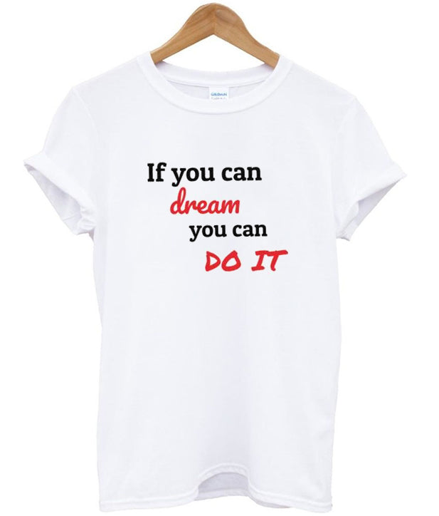 if you can dream you can do it t-shirt Hoodie, Sweatshirt | PureTeeCo.com