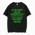 If You Dont Like Me Remember That 54g8u8sswuo0 0 Tshirts Sweater