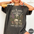 Plants Edible Comfort Colors Some Only Once Gardening Tee Poison Plant Skull Dark Botanical (1)