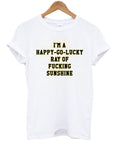 i’m a happy go lucky ray of fucking sunshine tshirt Hoodie, Sweatshirt | PureTeeCo.com