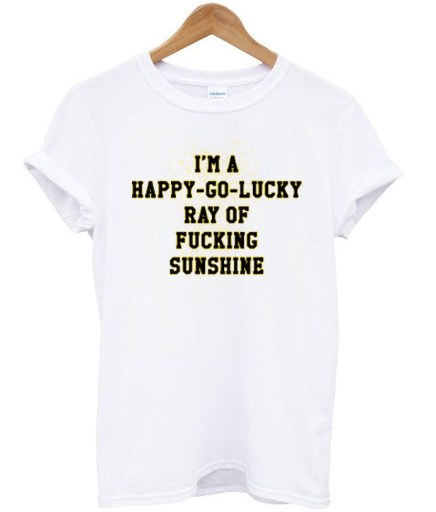 i’m a happy go lucky ray of fucking sunshine tshirt Hoodie, Sweatshirt | PureTeeCo.com