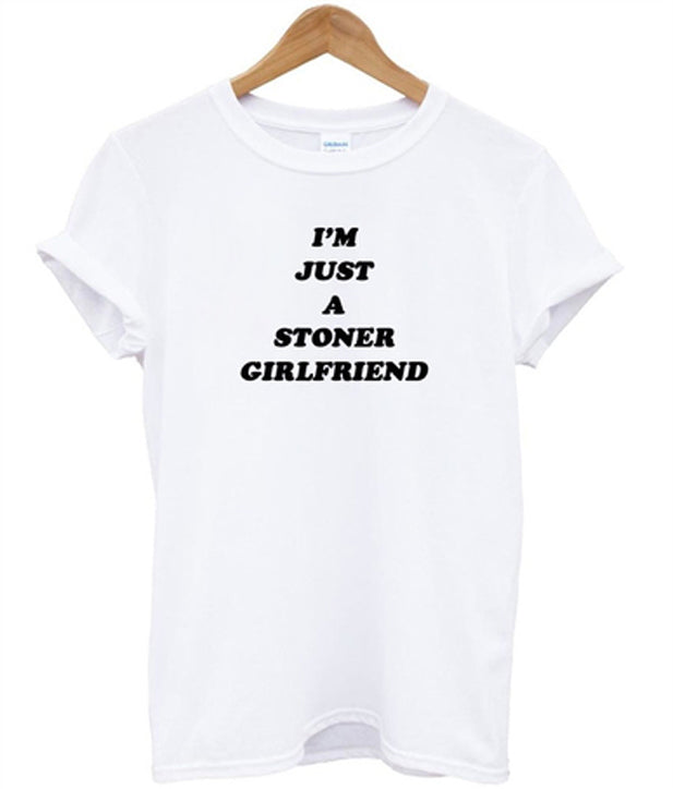 i’m just a stoner girlfriend t-shirt Hoodie, Sweatshirt | PureTeeCo.com