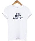 i’m just t-shirt Hoodie, Sweatshirt | PureTeeCo.com