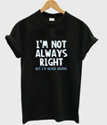 i’m not always right t-shirt Hoodie, Sweatshirt | PureTeeCo.com