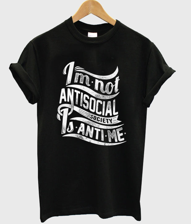 im not antisocial society is anti me t-shirt Hoodie, Sweatshirt | PureTeeCo.com