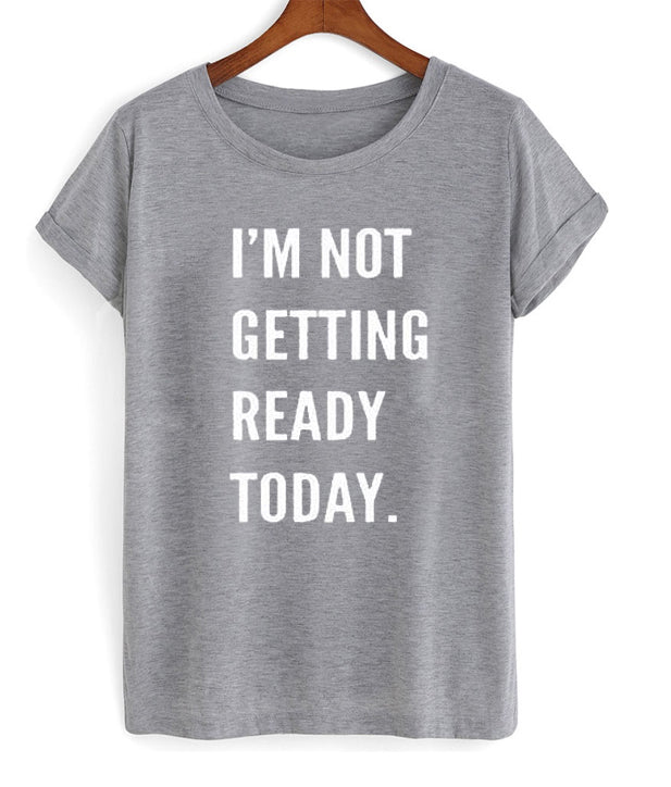 i’m not getting ready today shirt Hoodie, Sweatshirt | PureTeeCo.com