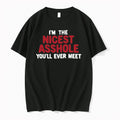 Im The Nicest Asshole Youll Ever Meet 0 Tshirts Sweater