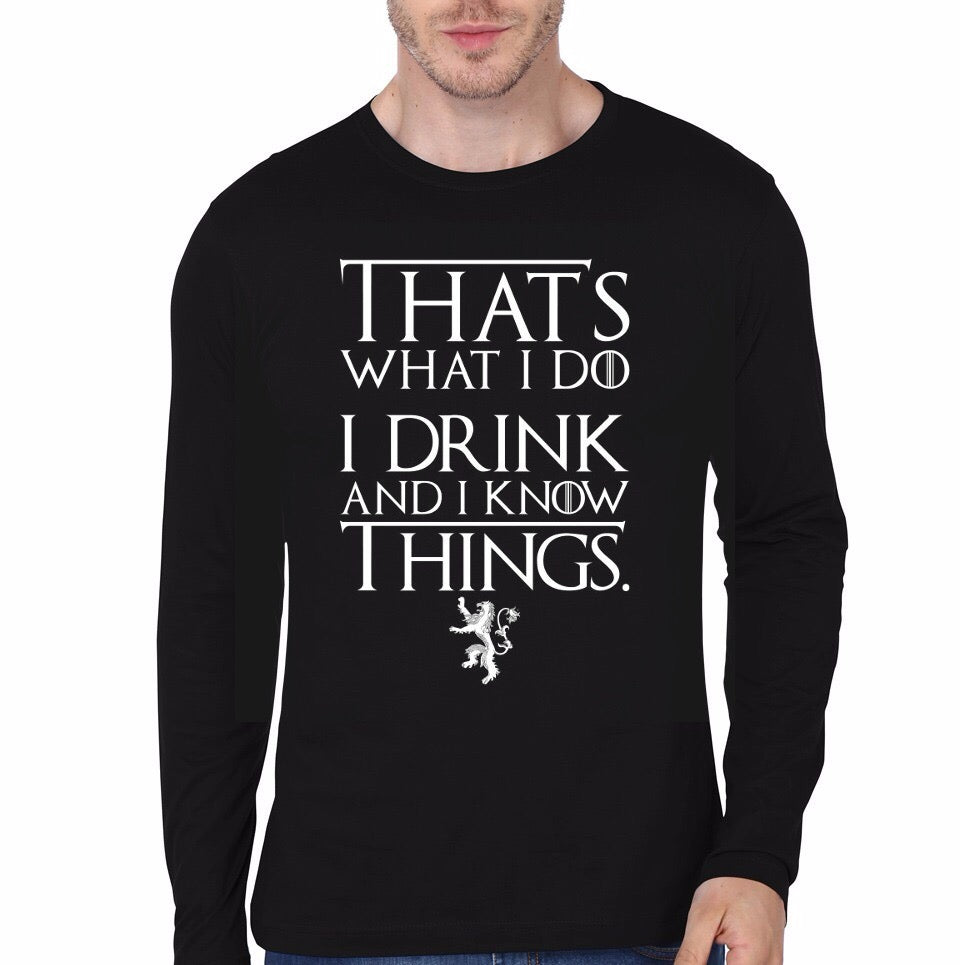 I Drink And I Know Things Full Sleeve T-Shirt Hoodie, Sweatshirt | PureTeeCo.com