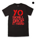 Yo Skrill Drop It Hard Black T-Shirt Hoodie, Sweatshirt | PureTeeCo.com