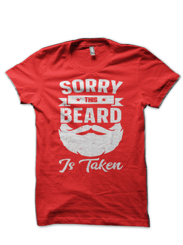 Sorry This Beard Is Taken T-Shirt Hoodie, Sweatshirt | PureTeeCo.com