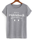 it’s a pickleback kind of day t-shirt Hoodie, Sweatshirt | PureTeeCo.com