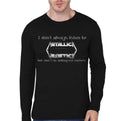 I Donâ€™t Always Listen Mettalica Black Full Sleeve T-Shirt Hoodie, Sweatshirt | PureTeeCo.com
