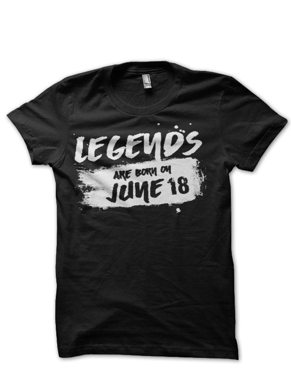 Legends Are Born In June 18 Black T-Shirt Hoodie, Sweatshirt | PureTeeCo.com