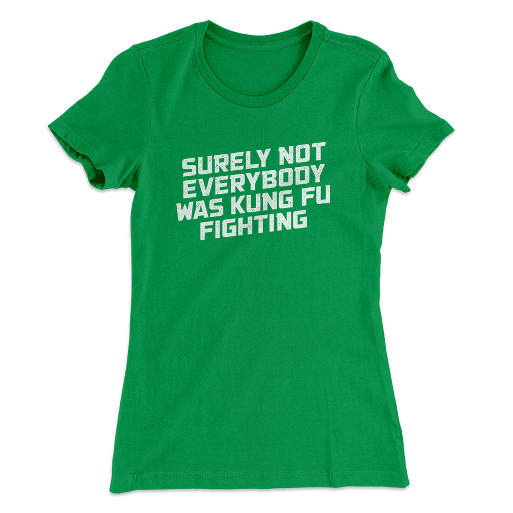 Surely Not Everyone Was Kung Fu Fighting Funny Women's T-Shirt Hoodie, Sweatshirt | PureTeeCo.com (Image 5)