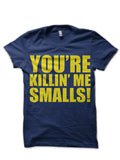 Youâ€™re Killin Me Smalls T-Shirt Hoodie, Sweatshirt | PureTeeCo.com