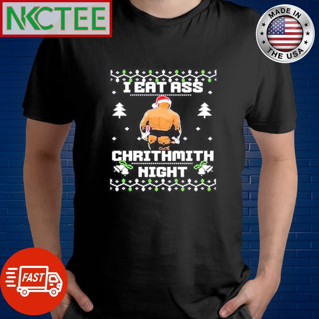 l I Eat Ass Chrithmith Night Ugly Christmas shirt