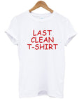 last clean t-shirt Hoodie, Sweatshirt | PureTeeCo.com