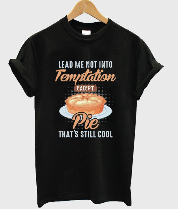 lead me not into temptation except pie t-shirt Hoodie, Sweatshirt | PureTeeCo.com