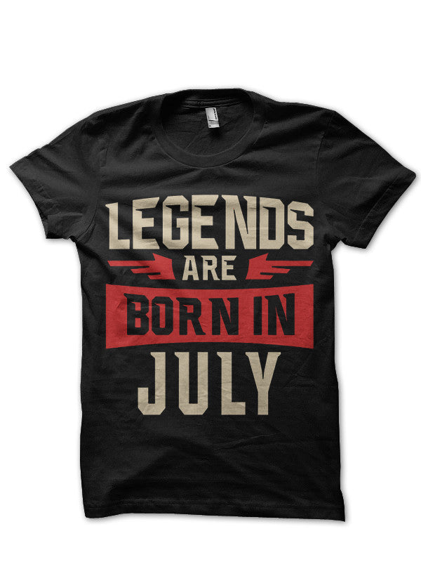 Legends Are Born In July Black T-Shirt Hoodie, Sweatshirt | PureTeeCo.com