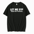 Let Me Eyp Enjoy Your Presence 0 Tshirts Sweater