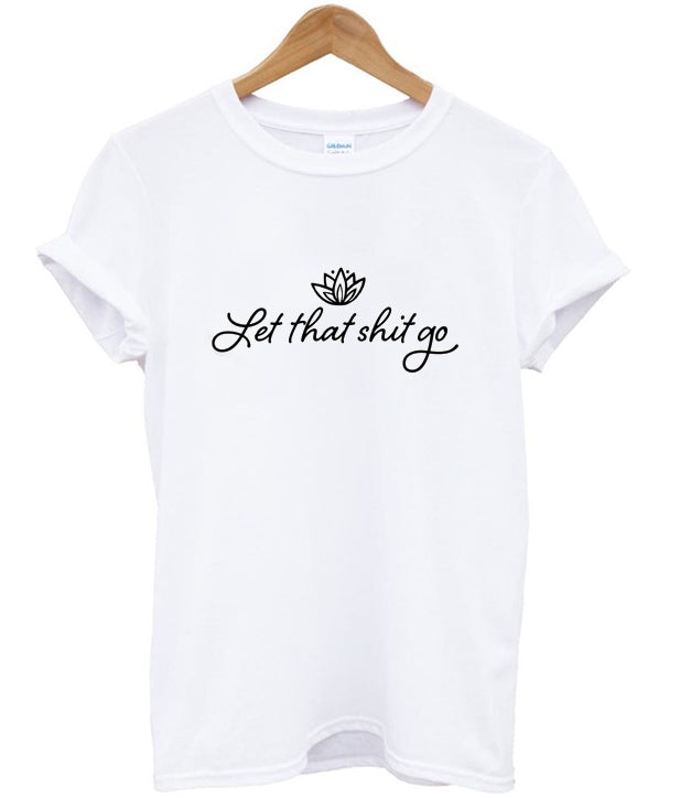 let that shit go t-shirt Hoodie, Sweatshirt | PureTeeCo.com