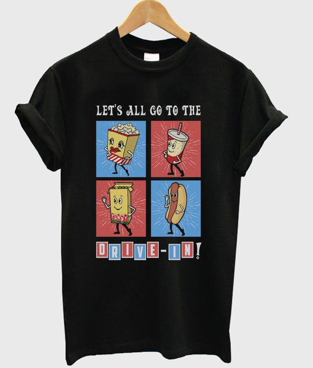 let’s all go to the drive in t-shirt Hoodie, Sweatshirt | PureTeeCo.com