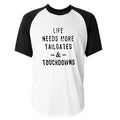 life needs more tailgates and touchdowns raglan tshirt Hoodie, Sweatshirt | PureTeeCo.com