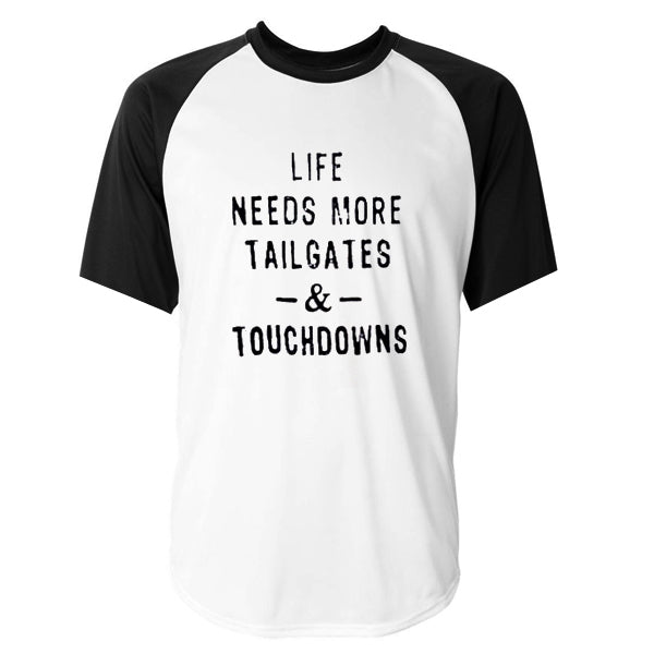life needs more tailgates and touchdowns raglan tshirt Hoodie, Sweatshirt | PureTeeCo.com