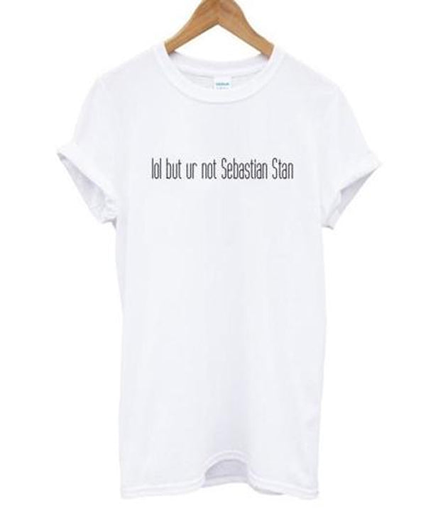 lol but ur not sebastian stan t-shirt Hoodie, Sweatshirt | PureTeeCo.com