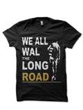 We All Walk The Long Road Black T-Shirt Hoodie, Sweatshirt | PureTeeCo.com