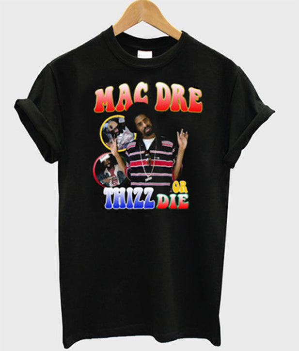 mac dre or thizz die t-shirt Hoodie, Sweatshirt | PureTeeCo.com