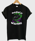 makin’ it wayne t-shirt Hoodie, Sweatshirt | PureTeeCo.com