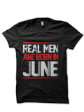 Real Men Are Born In June T-Shirt Hoodie, Sweatshirt | PureTeeCo.com