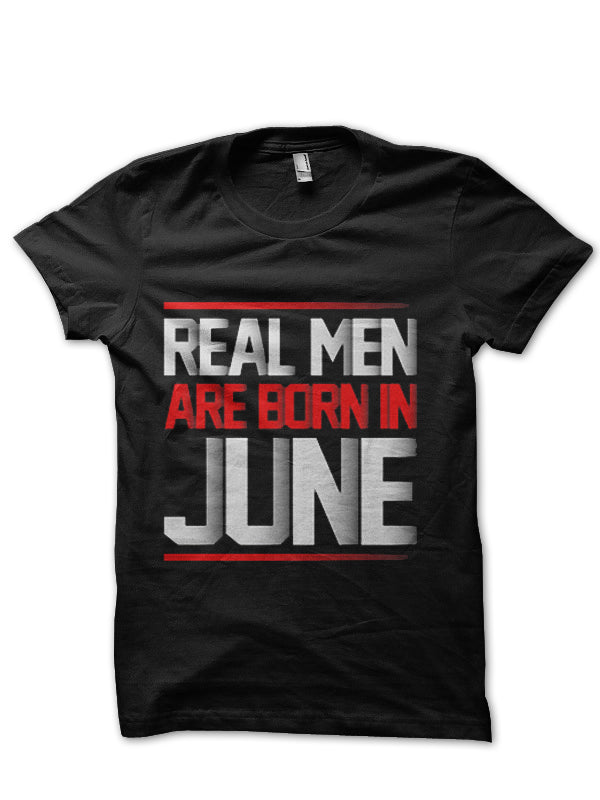 Real Men Are Born In June T-Shirt Hoodie, Sweatshirt | PureTeeCo.com