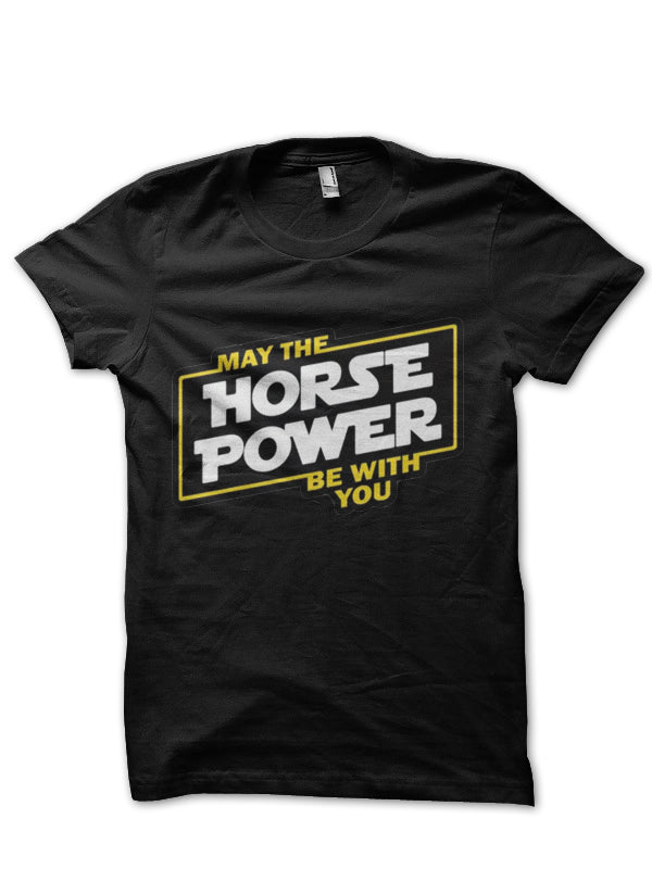 May The Horse Power Be With You Black T-Shirt Hoodie, Sweatshirt | PureTeeCo.com