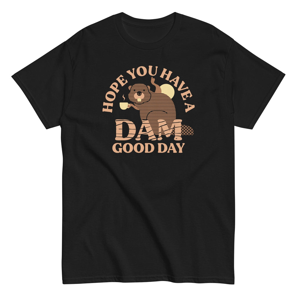 Hope You Have A Dam Good Day Men's Classic Tee Hoodie, Sweatshirt | PureTeeCo.com (Image 3)