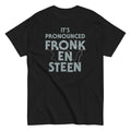 It's Pronounced Fronk-En-Steen Men's Classic Tee Hoodie, Sweatshirt | PureTeeCo.com (Image 1)